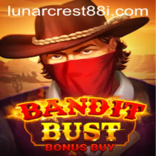BanditBustBonusBuy: A Thrilling New Game Experience with LUNARCREST88