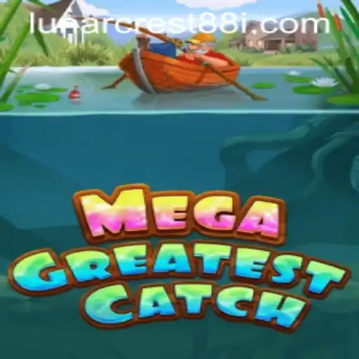 Unlock the Adventure of MegaGreatestCatch with LUNARCREST88